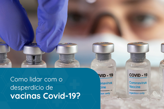 Como-lidar-com-o-desperdicio-de-vacinas-Covid-19