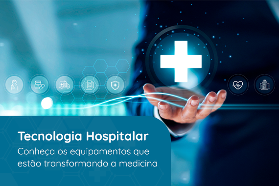 tecnologia-hospitalar-conheca-os-equipamentos-que-estao-transformando-a-medicina