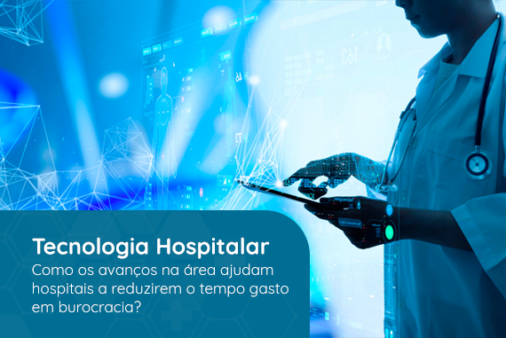 tecnologia-hospitalar-reducao-de-tempo-gasto-em-burocracia